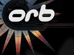 The Orb Tickets The Orb Tickets