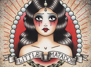Little Matador Tickets Little Matador Tickets