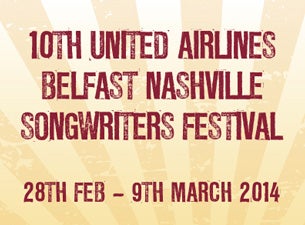 10th United Airlines Belfast Nashville Songwriters Festival Tickets 10th United Airlines Belfast Nashville Songwriters Festival Tickets