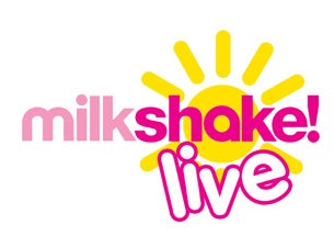 Milkshake Live! Tickets Milkshake Live! Tickets