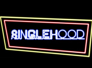 Singlehood Tickets Singlehood Tickets