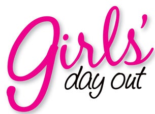 Girls Day Out Tickets Girls Day Out Tickets