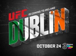 UFC Fight Night (Dublin) Tickets UFC Fight Night (Dublin) Tickets