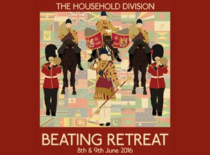 The Household Division Beating Retreat Tickets The Household Division Beating Retreat Tickets