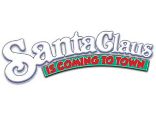 Santa Claus Is Coming To Town Tickets Santa Claus Is Coming To Town Tickets