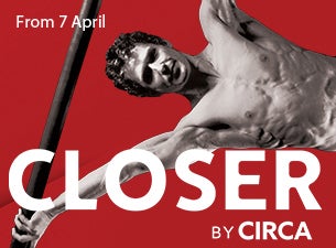 Closer by Circa Tickets Closer by Circa Tickets