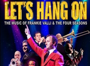 Let's Hang On Tickets Let's Hang On Tickets